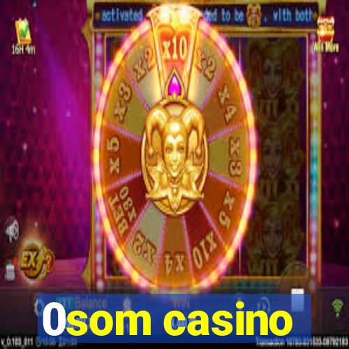 0som casino