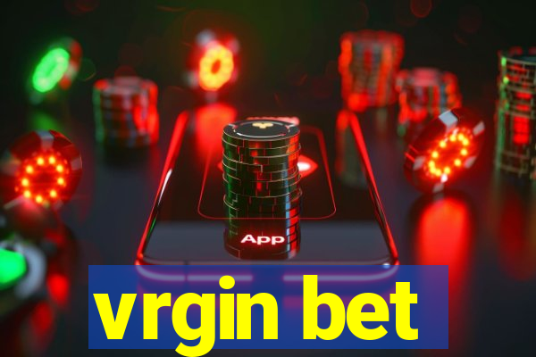 vrgin bet