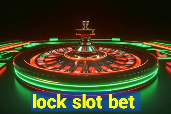 lock slot bet