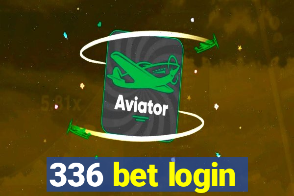 336 bet login