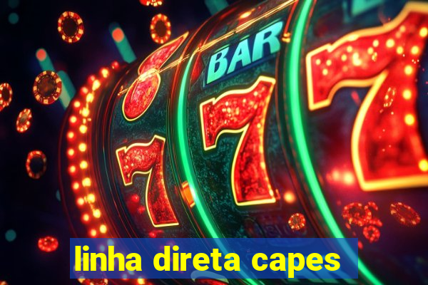 linha direta capes