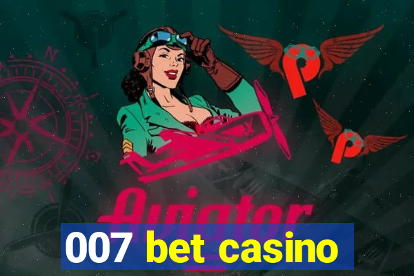 007 bet casino