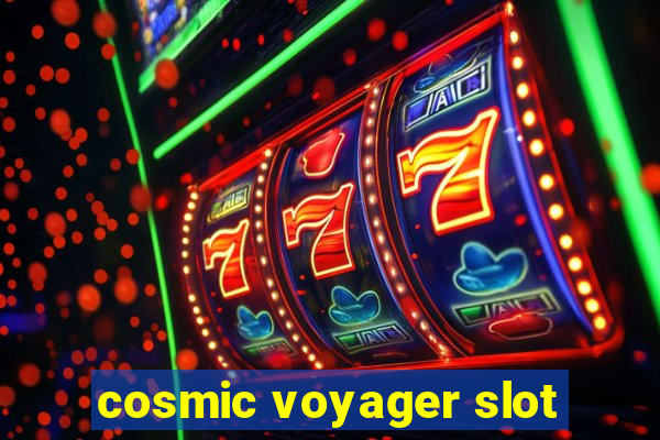 cosmic voyager slot