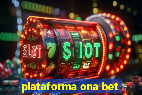 plataforma ona bet