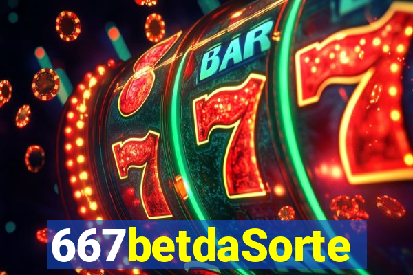 667betdaSorte