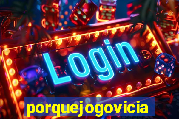 porquejogovicia