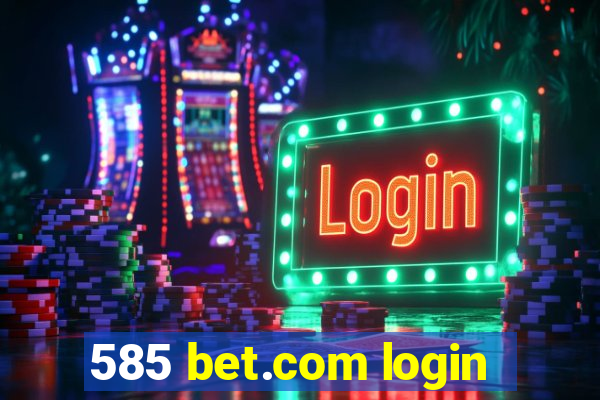 585 bet.com login