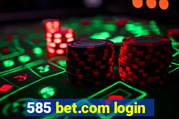 585 bet.com login