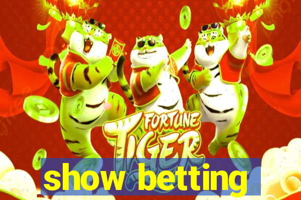 show betting