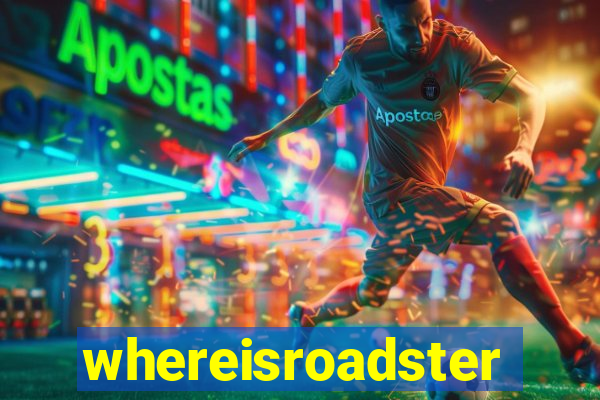 whereisroadster