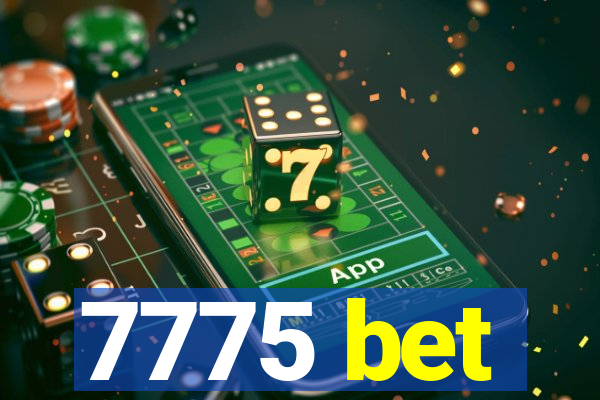 7775 bet