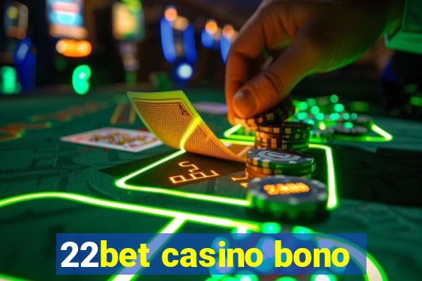 22bet casino bono