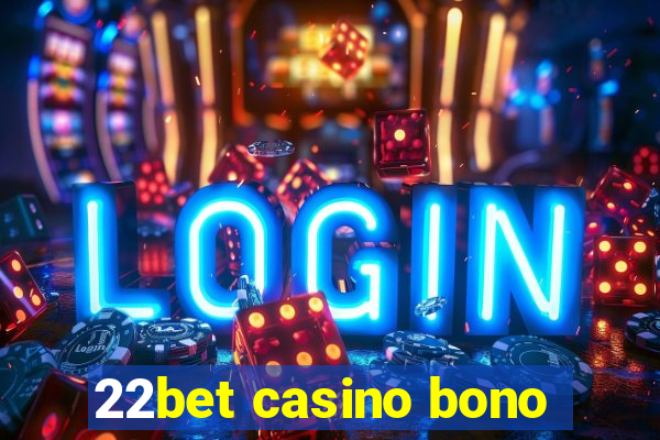 22bet casino bono