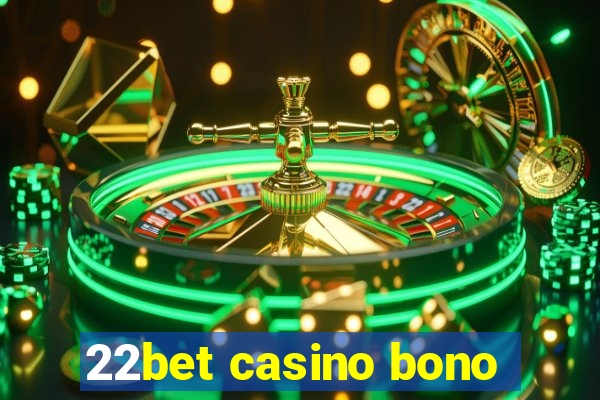 22bet casino bono