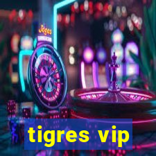 tigres vip