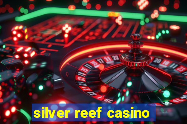 silver reef casino