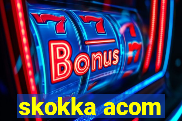 skokka acom