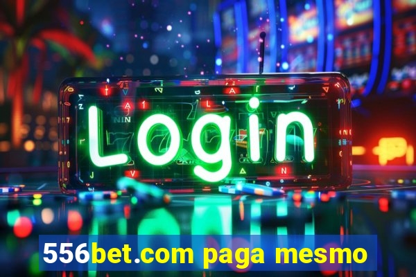 556bet.com paga mesmo