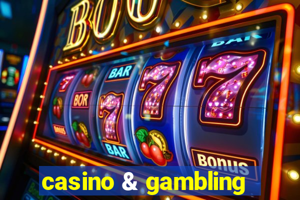 casino & gambling