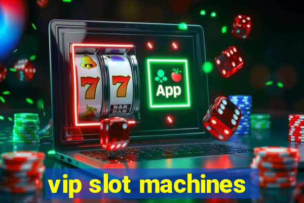 vip slot machines