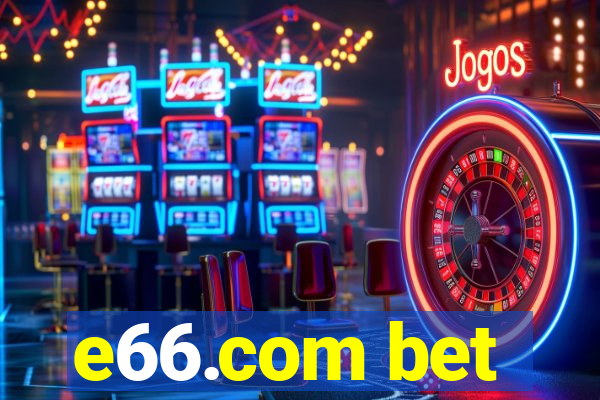 e66.com bet