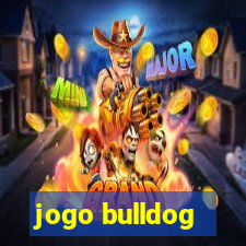 jogo bulldog