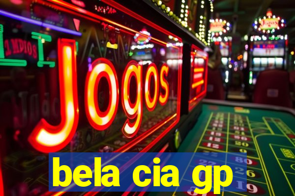 bela cia gp