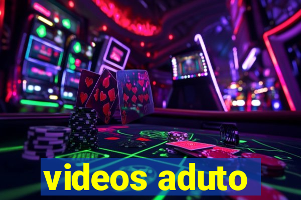 videos aduto