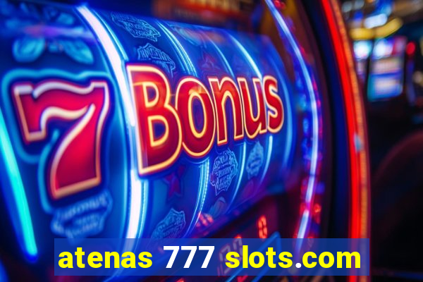 atenas 777 slots.com