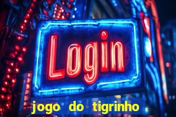 jogo do tigrinho play store