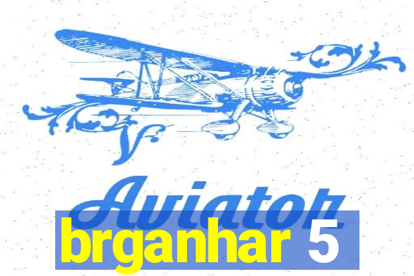 brganhar 5