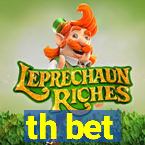 th bet