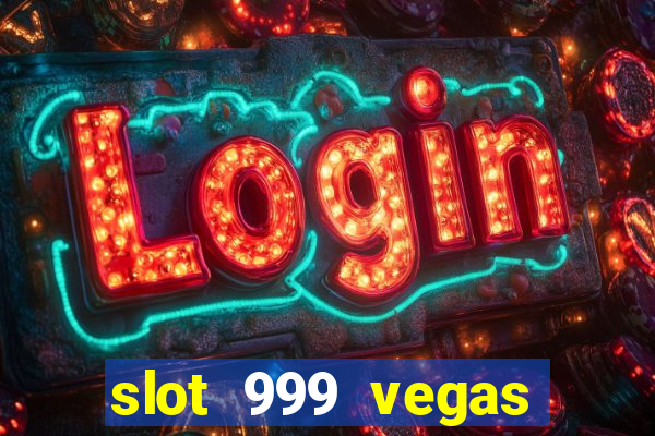 slot 999 vegas game ii