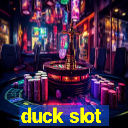 duck slot