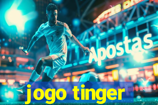 jogo tinger