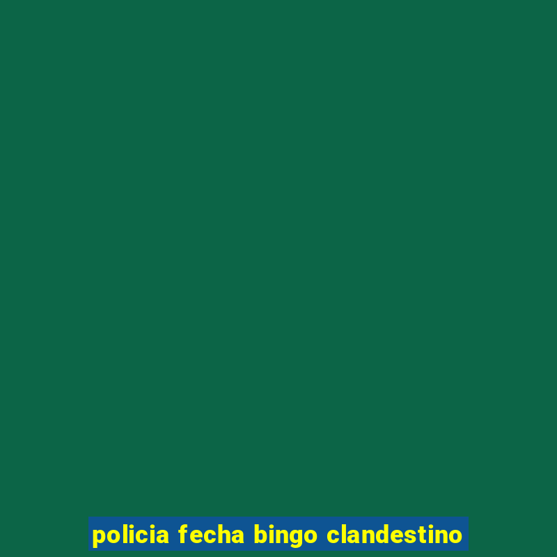 policia fecha bingo clandestino