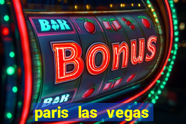 paris las vegas resort & casino las vegas