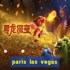 paris las vegas resort & casino las vegas