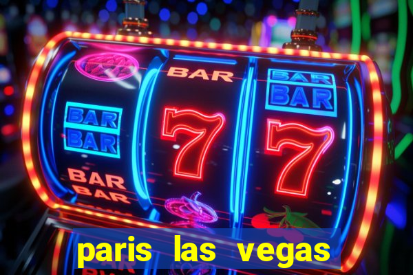 paris las vegas resort & casino las vegas