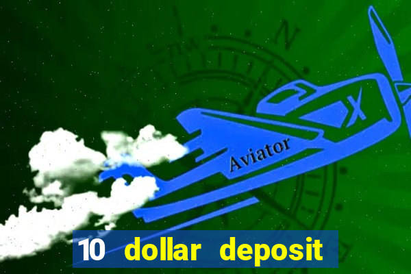 10 dollar deposit online casino usa