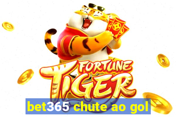 bet365 chute ao gol