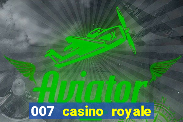 007 casino royale filme dublado