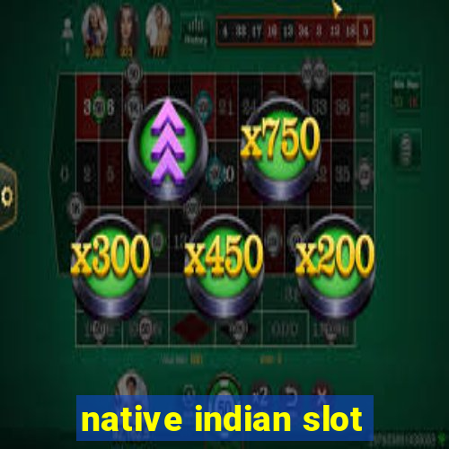 native indian slot