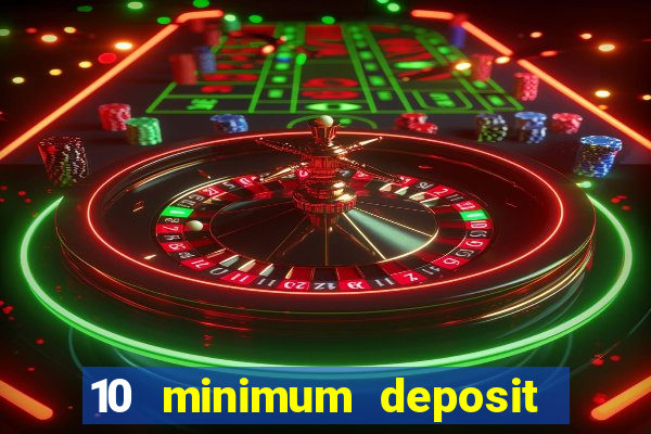 10 minimum deposit online casino australia