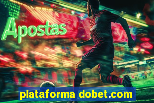 plataforma dobet.com