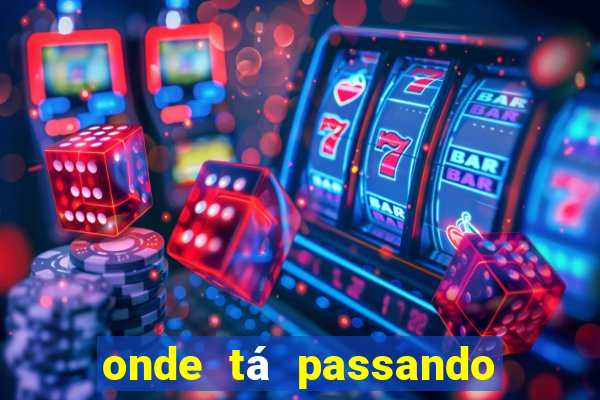 onde tá passando o jogo