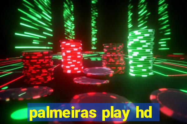 palmeiras play hd