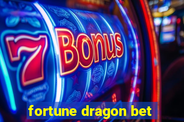 fortune dragon bet