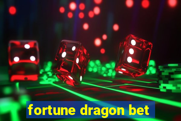 fortune dragon bet