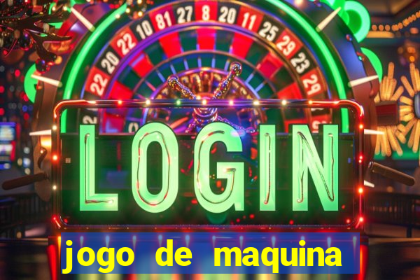 jogo de maquina ca?a niquel